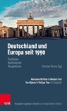 Deutschland und Europa seit 1990 - Marianne Birthler ; Philipp Ther ; Norbert Frei ; Ton Nijhuis ; Konrad H. Jarausch ; Christina Morina ; Benno Nietzel - 9783647994437