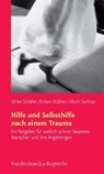 Hilfe und Selbsthilfe nach einem Trauma - Ulrike Schäfer ; Eckart Rüther ; Ulrich Sachsse - 9783647995632