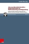 »Eine neue Menschheit darstellen« – Religionsphilosophie als Weltverantwortung und Weltgestaltung - Christine Axt-Piscalar ; Stephan Ackermann ; Walter Dietz ; Heinrich Bedford-Strohm ; Reinhard Leuze ; Ekkehard Mühlenberg ; Friederike Nüssel ; Jan Rohls ; Josef Schmidt SJ ; Johannes Wallacher ; Gunther Wenz - 9783647996998