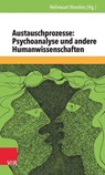 Austauschprozesse: Psychoanalyse und andere Humanwissenschaften - Martin Kurz ; Margret Dörr ; Günther Bittner ; Inge Seiffge-Krenke ; Ingrid Biermann ; Michael B. Buchholz ; Achim Würker ; Wolfgang Wiedemann ; Angelika Ebrecht-Laermann ; Johann August Schülein ; Peter Schneider ; Andreas Hamburger ; Peter Heintel ; Fra - 9783647997483