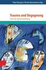 Trauma und Begegnung - Manuel Aicher ; Robert Alnet ; Dorotea Martinez ; Heidi Baitinger ; Christopher Bodirsky ; Peter Bourquin ; Carmen Cortes ; Freda Eidmann ; Thomas Gessner ; Alexandra Huber ; Karin Huyssen ; Dagmar Ingwersen ; Barbara Innecken ; Ero Langlotz ; Hedy Leitne - 9783647998855