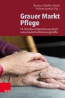 Grauer Markt Pflege - Christine Haberstumpf-Münchow ; Barbara Städtler-Mach ; Jasmin Kiekert ; Nausikaa Schirilla ; Irena Schreyer ; Damian Ostermann ; Helene Ignatzi ; Arne Petermann ; Jonas Hagedorn ; Fritz Schmid ; Giorgio Jolly ; Katharina Schrader - 9783647999081
