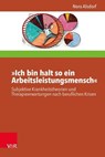 »Ich bin halt so ein Arbeitsleistungsmensch« - Nora Alsdorf ; Rolf Haubl ; Christiane Schiersmann ; Heidi Möller ; Stefan Busse - 9783647999340