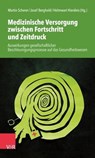 Medizinische Versorgung zwischen Fortschritt und Zeitdruck - Till Bastian ; Christa Maria Bauermeister ; Antje Buitkamp ; Hans-Hermann Dubben ; Winfried Wolf ; Thomas Zimmermann ; Jonas Niemann ; Katrin Balzer ; Erika Baum ; Stephan Hofmeister ; Ferdinand Gerlach ; Frank Ulrich Montgomery ; Heyo K. Kroemer ; Urban  - 9783647999401