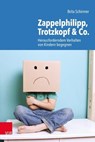Zappelphilipp, Trotzkopf & Co. - Brita Schirmer - 9783647999623