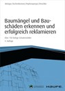 Baumängel und Bauschäden erkennen und erfolgreich reklamieren - inkl. Arbeitshilfen online - Bernhard Metzger ; Helmut Aschenbrenner ; Georg Hopfensperger ; Stefan Onischke - 9783648055243