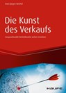Die Kunst des Verkaufs - Anspruchsvolle Vertriebsziele sicher erreichen - Hans-Jürgen Reichel - 9783648109199