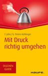 Mit Druck richtig umgehen - Friedel John ; Gabriele Peters-Kühlinger - 9783648114704