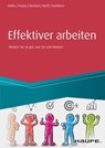Effektiver arbeiten - Reinhold Haller ; Hailka Proske ; Johannes Friedrich Reichert ; Eva Reiff ; Sigrid Triebfürst - 9783648140444