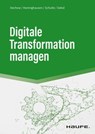 Digitale Transformation managen - Niels Dechow ; Frank Homrighausen ; Martin Schulte ; Thilo Sekol - 9783648157817