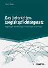 Das Lieferkettensorgfaltspflichtengesetz - Karl Würz ; Ann-Kathrin Birker - 9783648157893