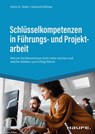 Schlüsselkompetenzen in Führungs- und Projektarbeit - Heinz K. Stahl ; Gerhard Hillmer - 9783648158760
