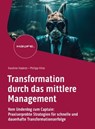 Transformation durch das mittlere Management - Karoline Haderer ; Philipp Hilse - 9783648169209