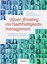 (Quer-)Einstieg ins Nachhaltigkeitsmanagement - Alexander Kraemer ; Anne Jacobs ; Marcus Mauermann - 9783648176146