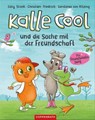 Kalle Cool und die Sache mit der Freundschaft - Cally Stronk ; Christian Friedrich - 9783649637714