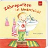 Zähneputzen ist kinderleicht - Nina Dulleck - 9783649644897