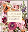 Vom Zauber der Blumen - Stefanie Zysk - 9783649648048