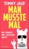 Man müsste mal - Nix gemacht und trotzdem happy - Tommy Jaud - 9783651025097