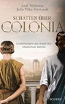 Schatten über Colonia - Ermittlungen am Rand des Römischen Reichs - Axel Melzener ; Julia Nika Neviandt - 9783651025967