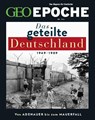 GEO Epoche 126/2024 - Das geteilte Deutschland - Jürgen Schaefer ; Katharina Schmitz - 9783652015066