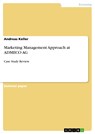 Marketing Management Approach at ADMECO AG - Andreas Keller - 9783656004561