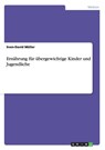 Ernahrung fur ubergewichtige Kinder und Jugendliche - Sven-David Muller - 9783656267812
