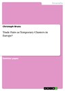 Trade Fairs as Temporary Clusters in Europe? - Christoph Bruns - 9783656328445