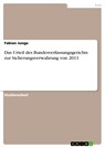 Das Urteil des Bundesverfassungsgerichts zur Sicherungsverwahrung von 2011 - Fabian Junge - 9783656370635