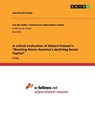 A critical evaluation of Robert Putnam's "Bowling Alone: America's declining Social Capital" -  - 9783656400929