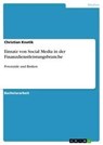 Einsatz Von Social Media in Der Finanzdienstleistungsbranche - Christian Knotik - 9783656434009