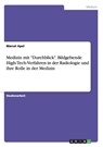 Medizin mit "Durchblick". Bildgebende High-Tech-Verfahren in der Radiologie und ihre Rolle in der Medizin - Marcel Apel - 9783656617907
