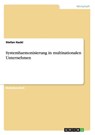 Systemharmonisierung in multinationalen Unternehmen - Stefan Hackl - 9783656841647