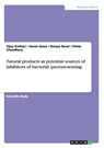 Natural products as potential sources of inhibitors of bacterial quorum-sensing - Vijay Kothari ;  Vimla Chaudhary ;  Shreya Raval ;  Haren Gosai - 9783656871217