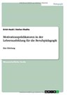 Motivationsprädikatoren in der Lehrerausbildung für die Berufspädagogik - Stefan Illedits ;  Erich Hackl - 9783656877363