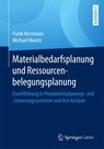 Materialbedarfsplanung Und Ressourcenbelegungsplanung - Frank Herrmann ; Michael Manitz - 9783658125424