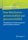 Neue Wohnformen - Gemeinschaftlich Und Genossenschaftlich - Annette Spellerberg - 9783658196073