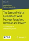 The German Political Foundations' Work between Jerusalem, Ramallah and Tel Aviv - Anna Abelmann ; Katharina Konarek - 9783658200183