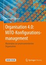 Organisation 4.0: MITO-Konfigurationsmanagement - Hartmut F. Binner - 9783658206611