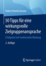 50 Tipps Fur Eine Wirkungsvolle Zielgruppenansprache - Robert Henrik Gartner - 9783658213664
