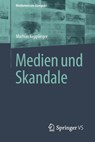 Medien Und Skandale - Mathias Kepplinger - 9783658213930