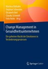 Change Management in Gesundheitsunternehmen - Martina Oldhafer ; Stephan Schneider ; Elisabeth Beil - 9783658239725