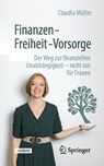 Finanzen – Freiheit – Vorsorge - Claudia Muller - 9783658283384