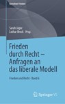 Frieden Durch Recht - Anfragen an Das Liberale Modell - Sarah Jager ; Lothar Brock - 9783658287467