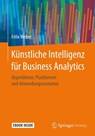 Künstliche Intelligenz für Business Analytics - Felix Weber - 9783658297725