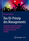 Das Dj-Prinzip Des Managements - Klemens Skibicki - 9783658310103