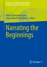 Narrating the Beginnings - Alberto Bernabe Pajares ; Raquel Martin Hernandez - 9783658321833