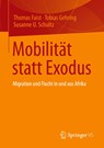 Mobilitat Statt Exodus - Thomas Faist ; Tobias Gehring ; Susanne U Schultz - 9783658333508