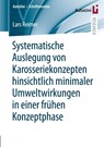 Systematische Auslegung Von Karosseriekonzepten Hinsichtlich Minimaler Umweltwirkungen in Einer Fruhen Konzeptphase - Lars Reimer - 9783658355678