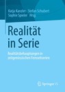 Realitat in Serie - Katja Kanzler ; Stefan Schubert ; Sophie Spieler - 9783658358631