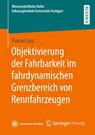 Objektivierung Der Fahrbarkeit Im Fahrdynamischen Grenzbereich Von Rennfahrzeugen - Florian Goy - 9783658360474
